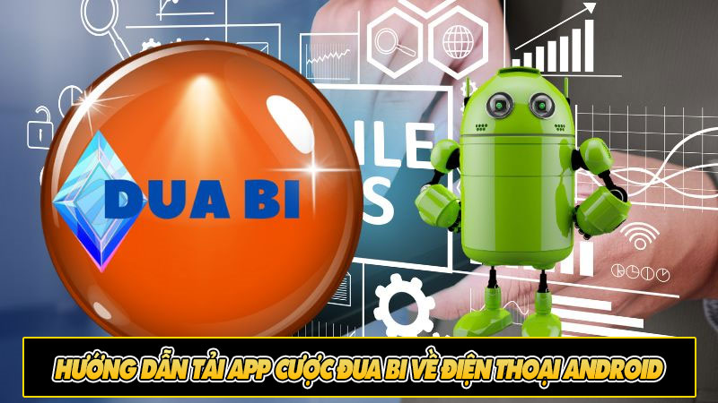 Hướng dẫn tải app cược đua bi về điện thoại Android